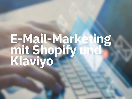 Titelbild Blogbeitrag E-Mail-Marketing mit Shopify und Klaviyo