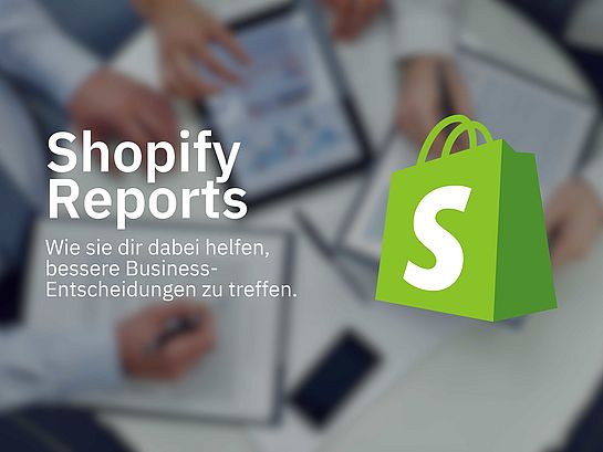 Titelbild Blogartikel "Shopify Reports"