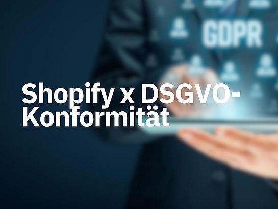 Titelbild Blogartikel "Shopify x DSGVO Konformität"